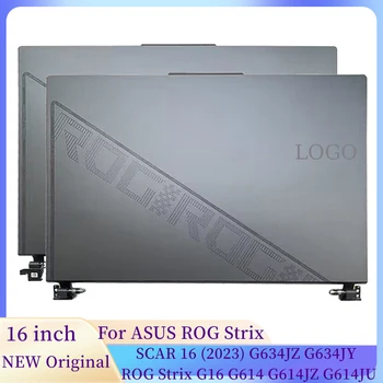 Az ASUS ROG Strix HEG 16 (2023) G634JZ G634JY ROG Strix G16 G614 G614JZ G614JU Laptop Képernyő Felső Esetben LCD hátlap Zsanérok